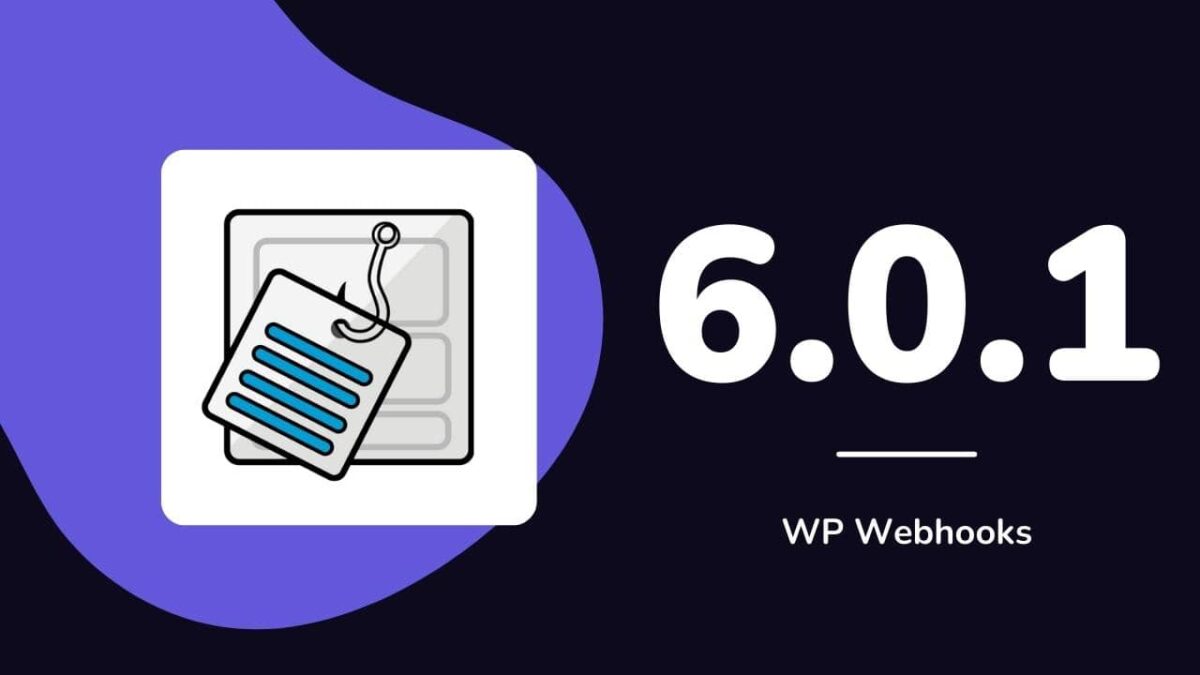 A release picture of WP Webhooks Pro 6.0.1